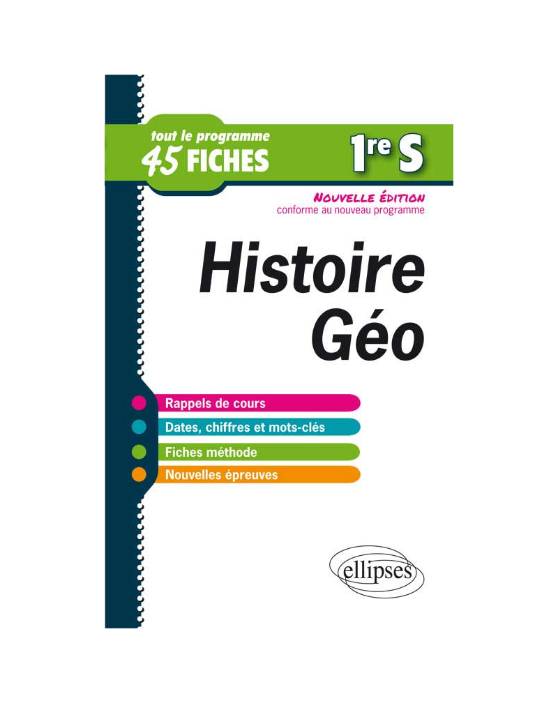 Histoire-Géographie - Première S - tout le programme en 45 fiches - nouvelle édition conforme au nouveau programme
