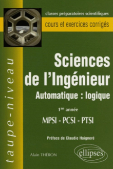 Science de l'ingénieur - Automatique : logique - 1re année MPSI-PCSI-PTSI - Cours et exercices corrigés