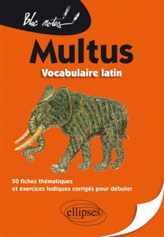 Multus. Vocabulaire latin. 50 fiches thématiques et exercices ludiques corrigés pour débuter