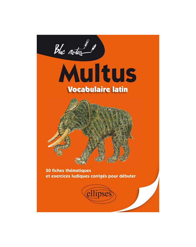 Multus. Vocabulaire latin. 50 fiches thématiques et exercices ludiques corrigés pour débuter