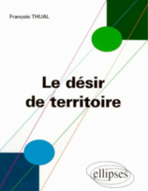 Le désir de territoire - Morphogénèses territoriales et identités