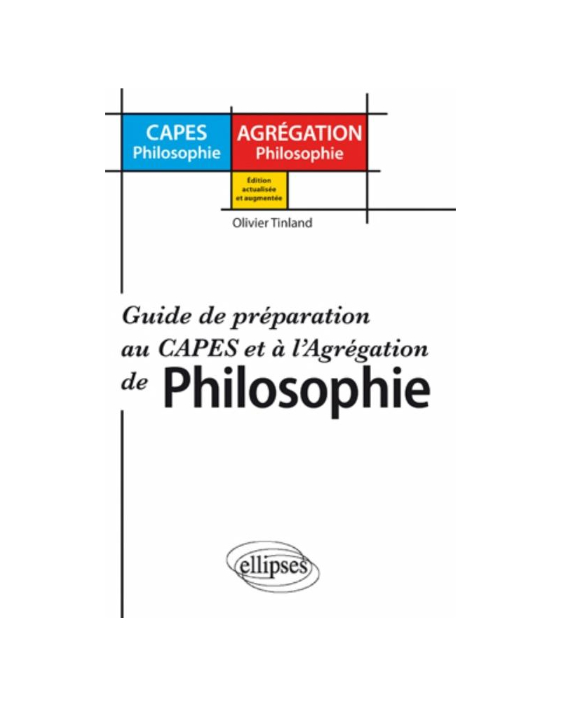 Préparer le concours du CAPES et de l'Agrégation de philosophie - Guide de préparation au CAPES et à l'Agrégation de philosophie - Nouvelle édition