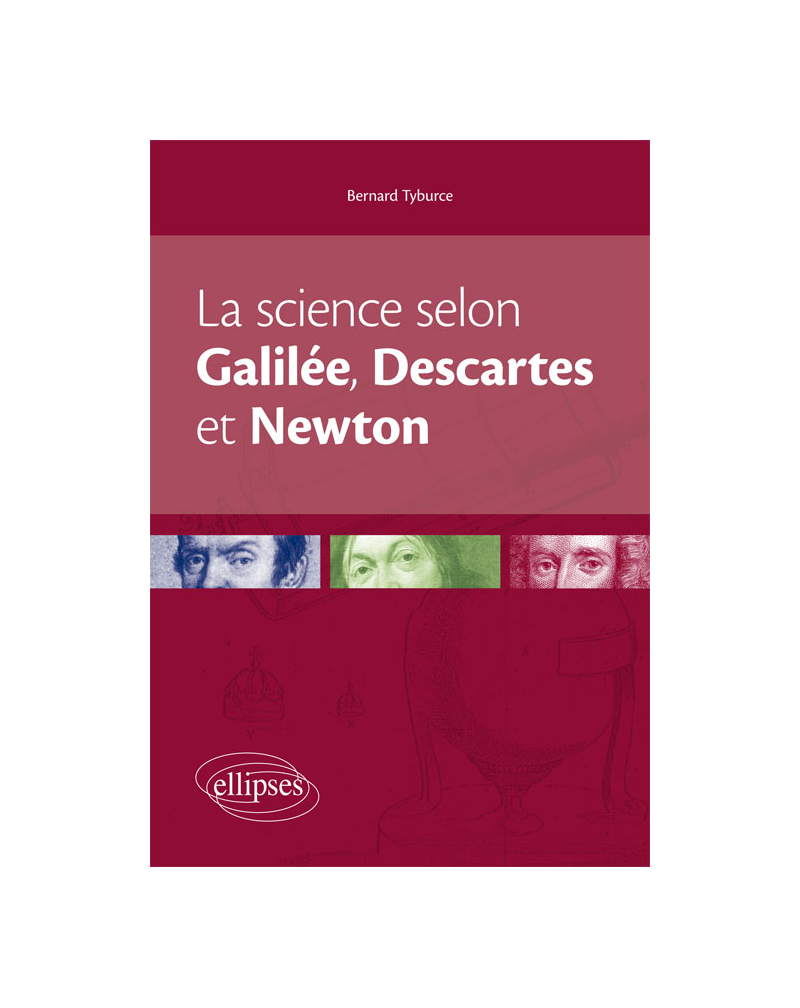 La science selon Galilée, Descartes et Newton