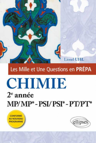 Les 1001 questions de la chimie en prépa - 2e année MP/MP*-PSI/PSI*/PT/PT* - programme 2014