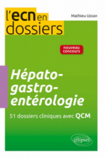 Hépato-gastro-entérologie - 51 dossiers cliniques avec QCM