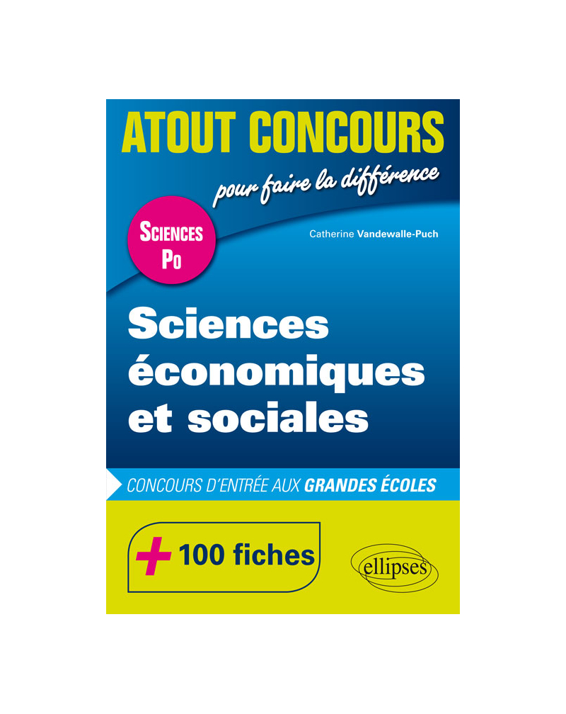 Sciences économiques et sociales - Concours d’entrée Sciences Po - 100 fiches