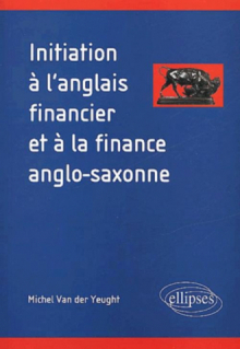 Initiation à l'anglais financier et à la finance anglo-saxonne