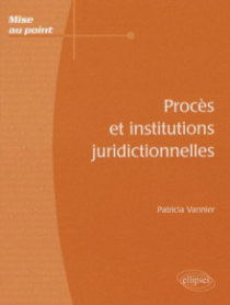 Procès et institutions juridictionnelles