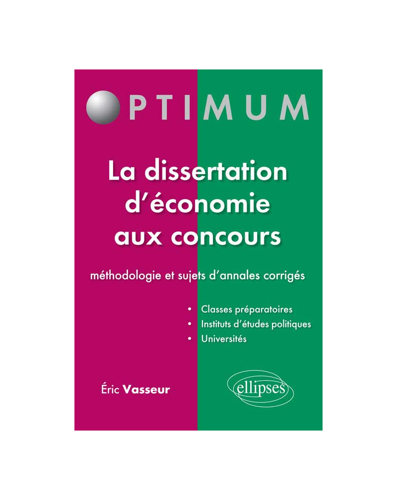 La dissertation d'économie aux concours : méthodologie et sujets d'annales corrigés