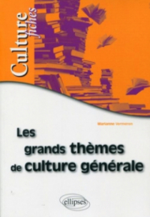 Les grands thèmes de culture générale en fiches