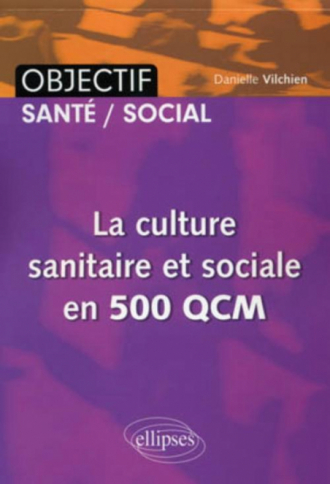 La culture sanitaire et sociale en 500 QCM (IFSI)