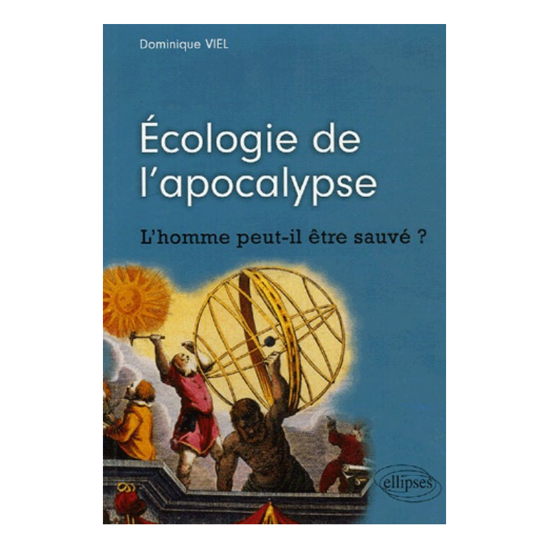 Écologie de l'apocalypse - L'homme peut-il être sauvé ?