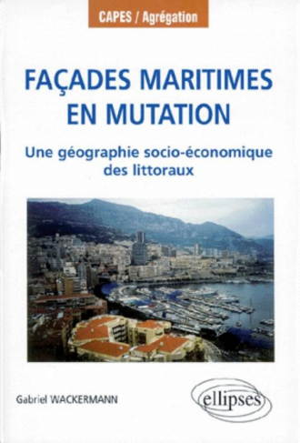 Façades maritimes en mutation - Une géographie socio-économique des littoraux
