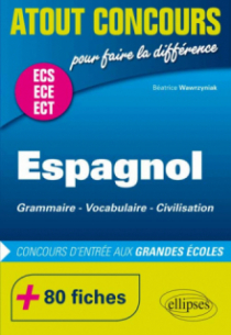 Espagnol. Grammaire  Vocabulaire  Civilisation. Prépas ECS/ECE. 80 fiches. Concours d'entrée aux Grandes École