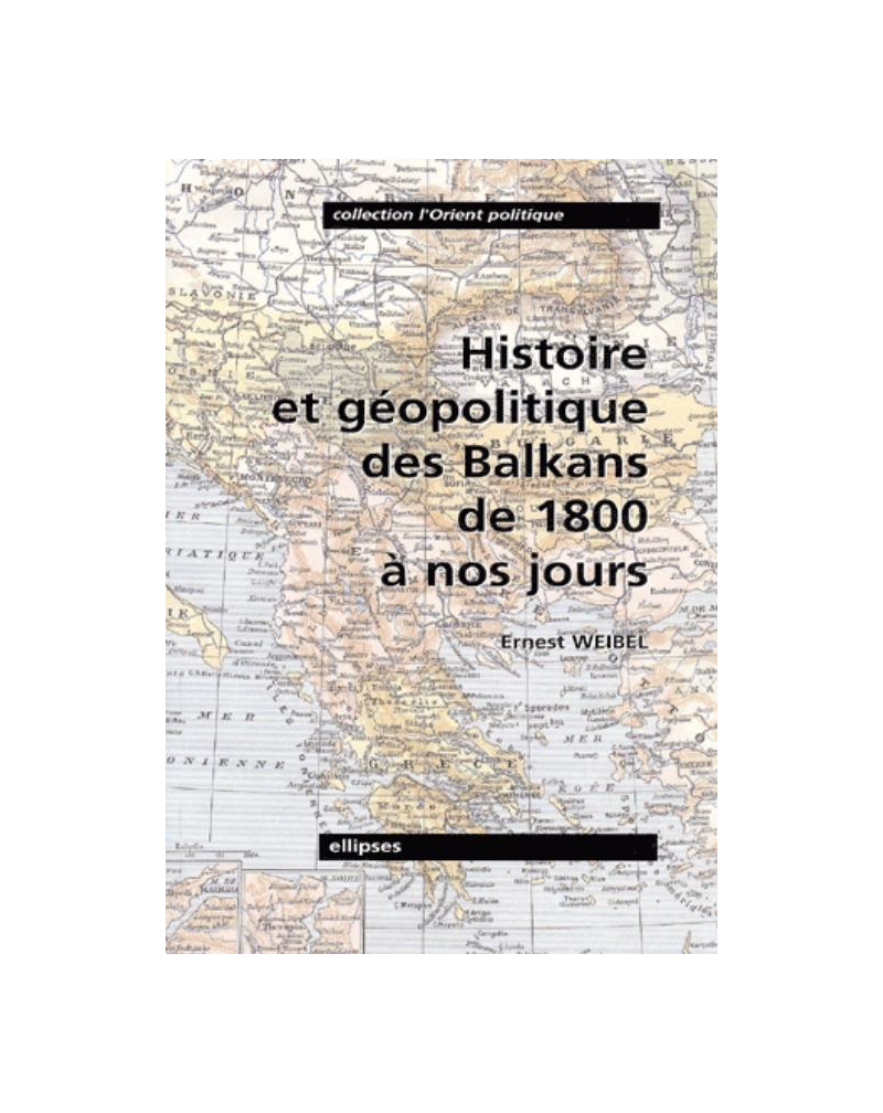 Histoire et géopolitique des Balkans de 1800 à nos jours
