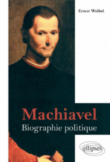 Machiavel. Biographie politique