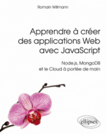 Apprendre à créer des applications Web avec JavaScript - Node.js, MongoDB et le Cloud à portée de main