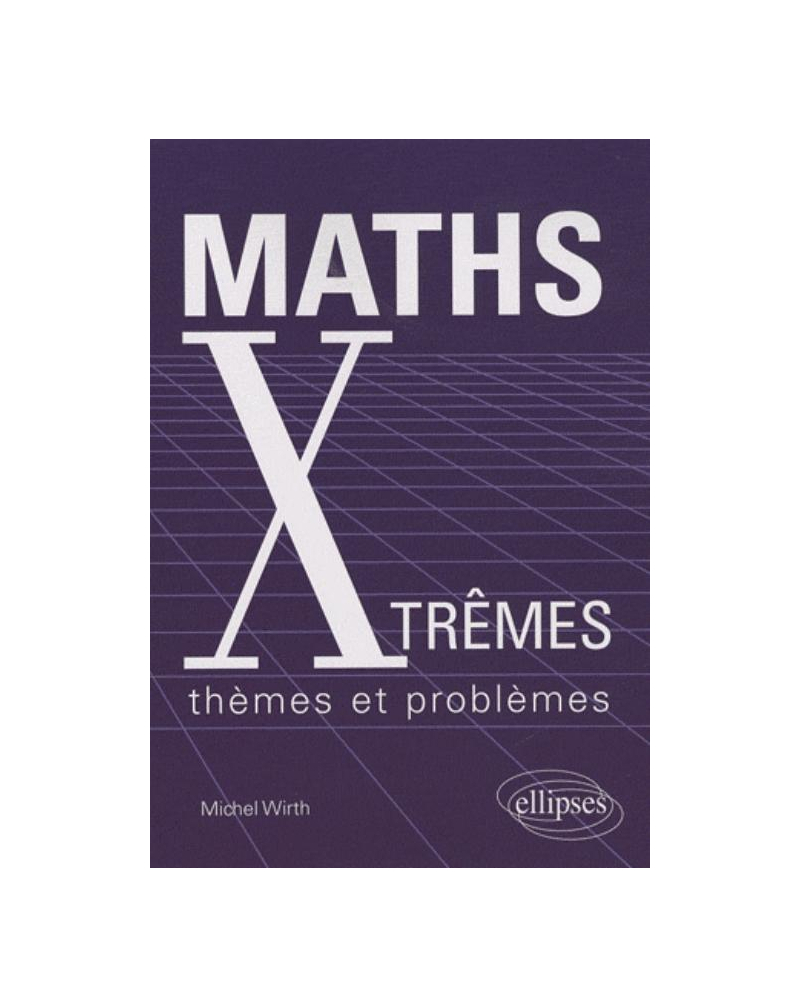 Maths Xtrêmes - thèmes et problèmes
