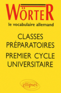 Wörter - Classes prépas et 1er cycle universitaire