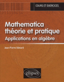 Mathematica théorie et pratique - Applications en Algèbre