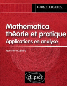 Mathematica théorie et pratique. Applications en analyse