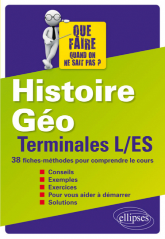 Histoire-Géographie - Terminales L/ES - 38 fiches-méthodes pour comprendre le cours