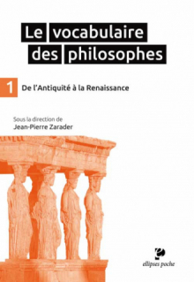 Le Vocabulaire des philosophes - De l’Antiquité à la Renaissance