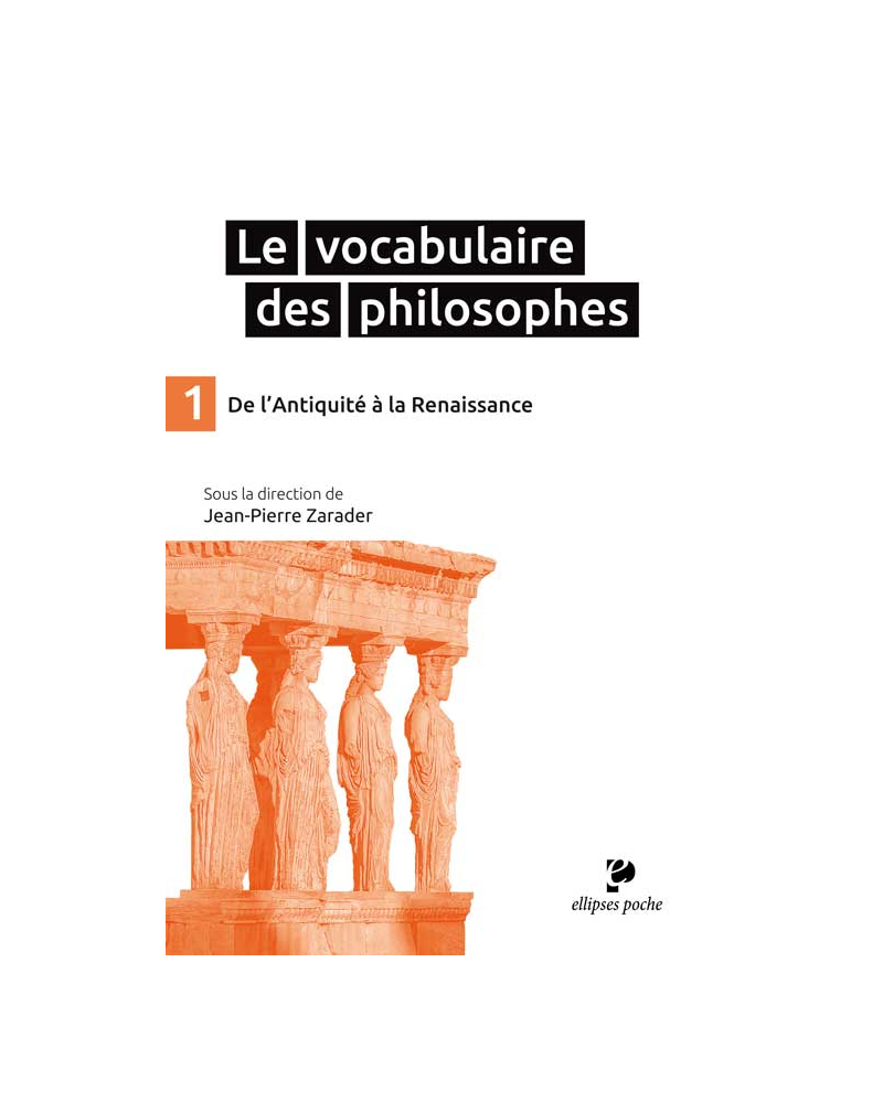 Le Vocabulaire des philosophes - De l’Antiquité à la Renaissance