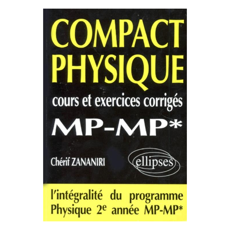 COMPACT Physique - Cours et 160 exercices corrigés de MP - MP*