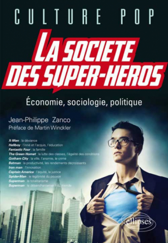 La Société des super-héros. Economie, sociologie, politique