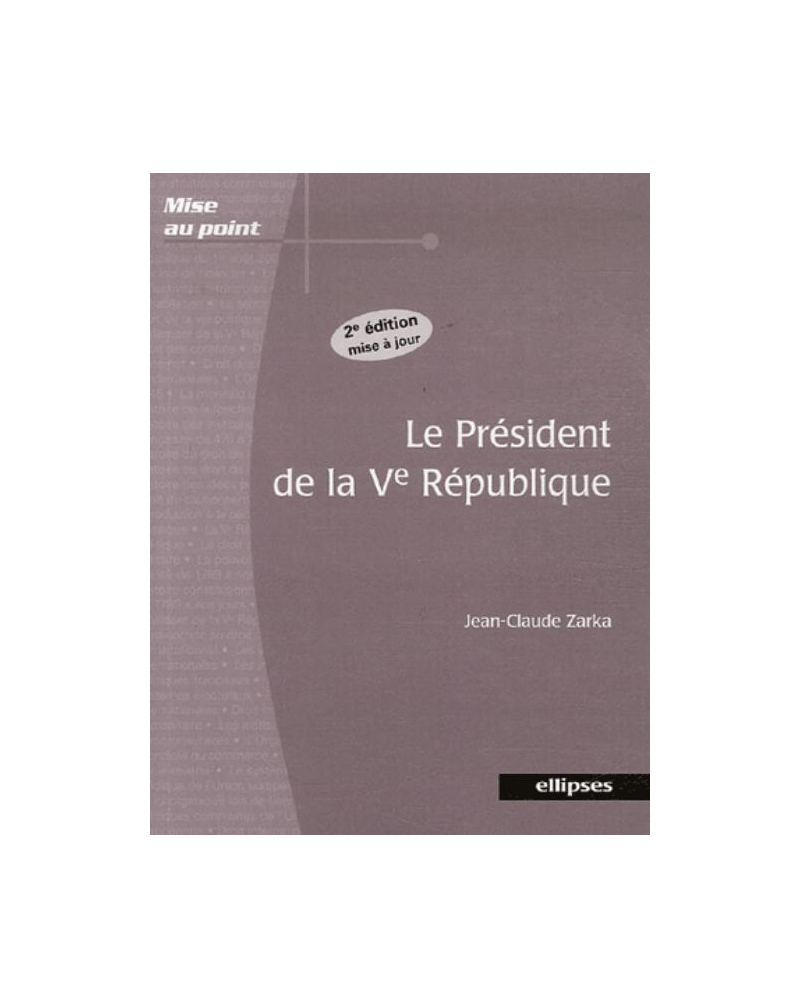 Le président de la Ve République. 2e édition