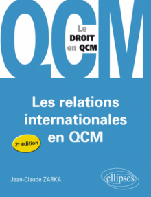 Les relations internationales en QCM. - 2e édition