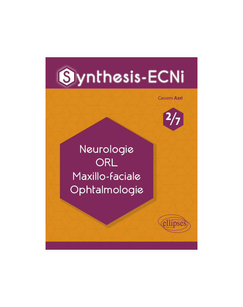Synthesis-ECNi - 2/7 - Neurologie ORL Maxillo-faciale Ophtalmologie
