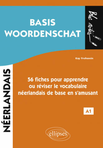 Néerlandais. Basis Woordenschat. 56 fiches pour apprendre ou réviser le vocabulaire néerlandais de base en s'amusant • A1