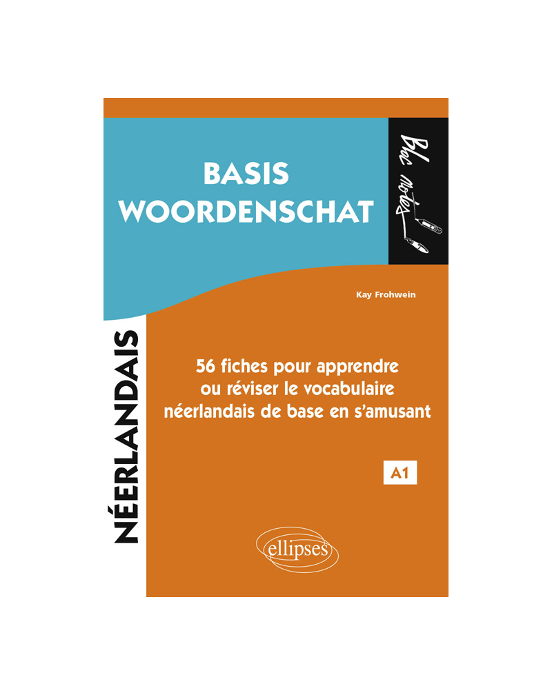 Néerlandais. Basis Woordenschat. 56 fiches pour apprendre ou réviser le vocabulaire néerlandais de base en s'amusant • A1