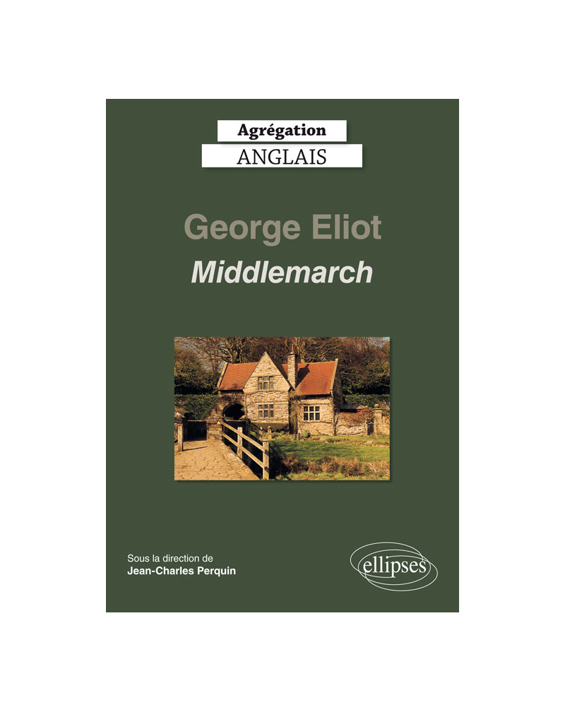 Agrégation anglais 2020. George Eliot, Middlemarch