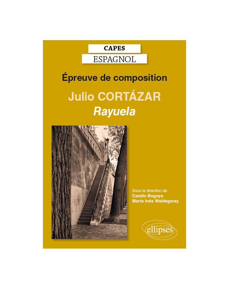 CAPES espagnol. Épreuve de composition 2020. Julio CORTÁZAR, Rayuela (1963)