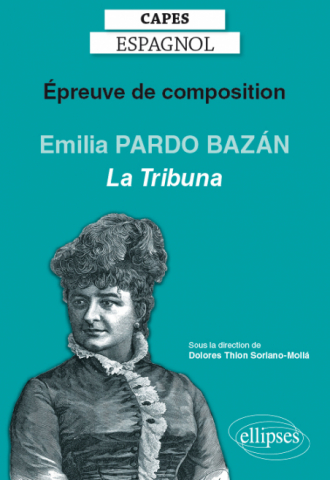CAPES espagnol. Épreuve de composition 2020. Emilia PARDO BAZÁN, La Tribuna (1883)