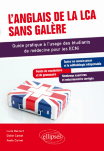 L'anglais de la LCA sans galère - Guide pratique à l’usage des étudiants de médecine pour les ECNi