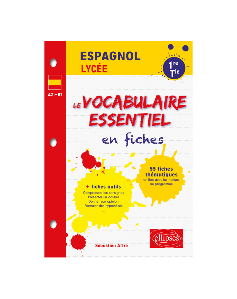 Espagnol. Le vocabulaire essentiel en fiches. Lycée (1re et Terminale) (toutes séries) (LV1-LV2) (A2>B2)