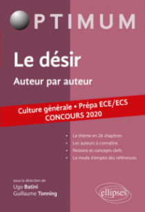 Le désir. Auteur par auteur. Culture générale. Prépa ECE/ECS. Concours 2020