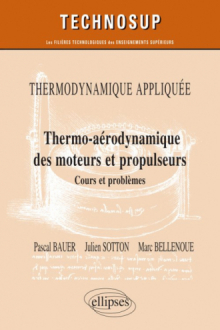 Thermodynamique appliquée - Thermo-aérodynamique des moteurs et propulseurs - Cours et problèmes - Niveau C