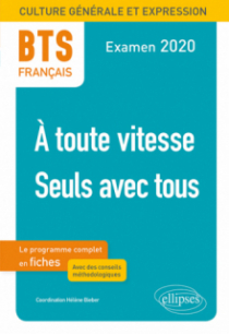 BTS Français - Culture générale et expression - 1. À toute vitesse ! - 2. Seuls avec tous. Examen 2020