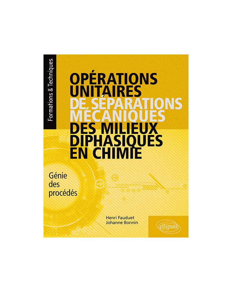 Opérations unitaires de séparations mécaniques des milieux diphasiques en chimie - Génie des procédés