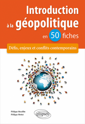 Introduction à la géopolitique en 50 fiches - Défis, enjeux et conflits contemporains