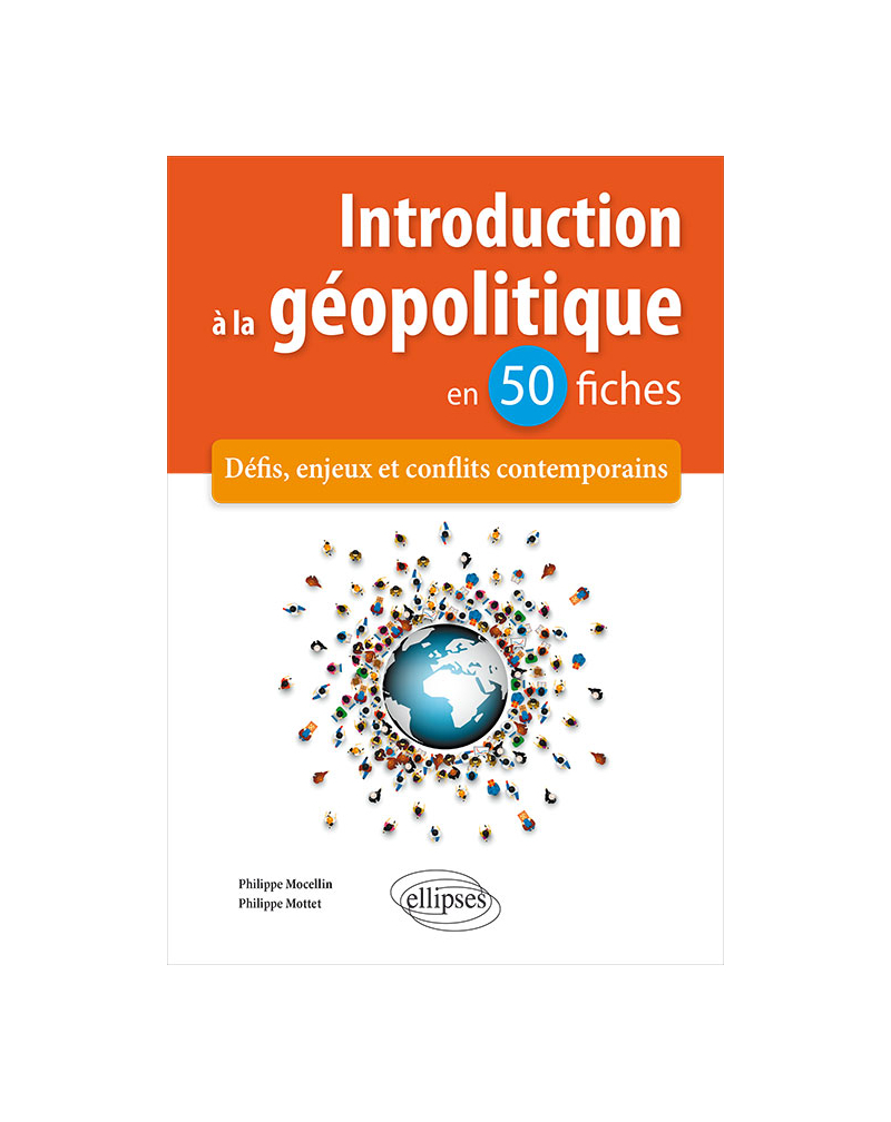 Introduction à la géopolitique en 50 fiches - Défis, enjeux et conflits contemporains