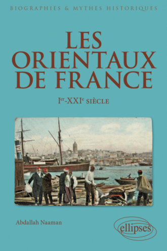 Les Orientaux de France - Ier-XXIe siècle - 2e édition