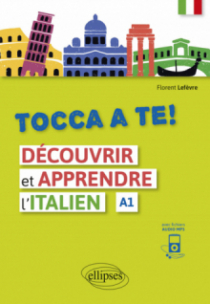 Tocca a te! Découvrir et apprendre l'italien (A1) (avec fichiers audio)