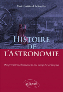 Histoire de l'Astronomie - Des premières observations à la conquête de l'espace