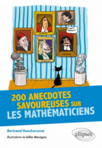 200 anecdotes savoureuses sur les Mathématiciens